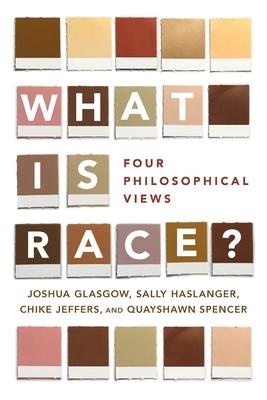 What Is Race?: Four Philosophical Views