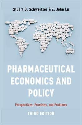 Pharmaceutical Economics and Policy: Perspectives, Promises, and Problems