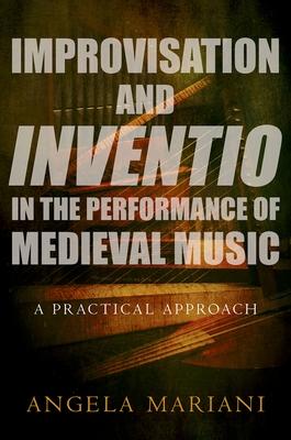 Improvisation and Inventio in the Performance of Medieval Music: A Practical Approach Subscription
