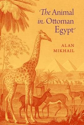 The Animal in Ottoman Egypt