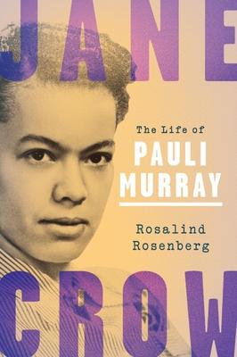 Jane Crow: The Life of Pauli Murray