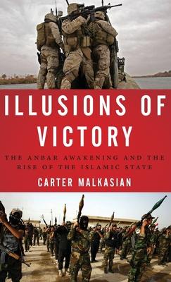 Illusions of Victory: The Anbar Awakening and the Rise of the Islamic State