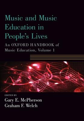 Music and Music Education in People's Lives: An Oxford Handbook of Music Education, Volume 1