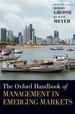 Oxford Handbook of Management in Emerging Markets