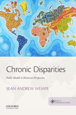 Chronic Disparities: Public Health in Historical Perspective