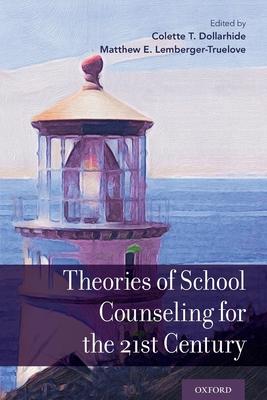 Theories of School Counseling for the 21st Century