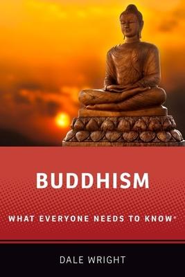 Buddhism: What Everyone Needs to Know(R)