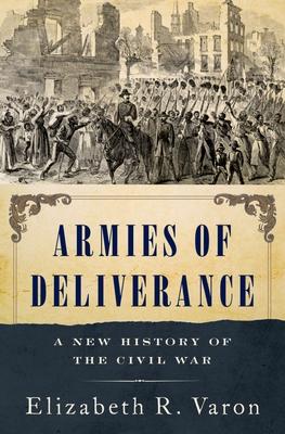 Armies of Deliverance: A New History of the Civil War