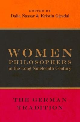 Women Philosophers in the Long Nineteenth Century: The German Tradition