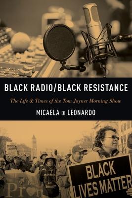 Black Radio/Black Resistance: The Life & Times of the Tom Joyner Morning Show