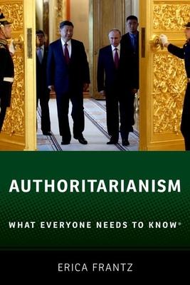 Authoritarianism: What Everyone Needs to Know(R)