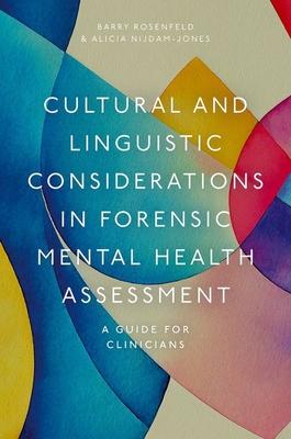 Cultural and Linguistic Considerations in Forensic Mental Health Assessment: A Guide for Clinicians Subscription