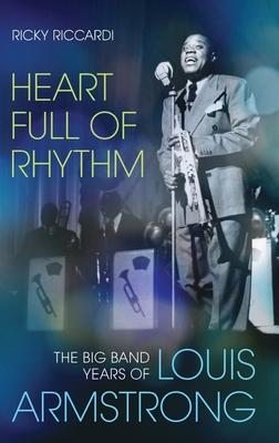 Heart Full of Rhythm: The Big Band Years of Louis Armstrong