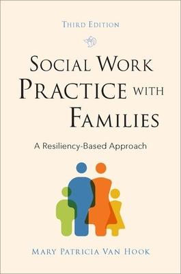 Social Work Practice with Families: A Resiliency-Based Approach