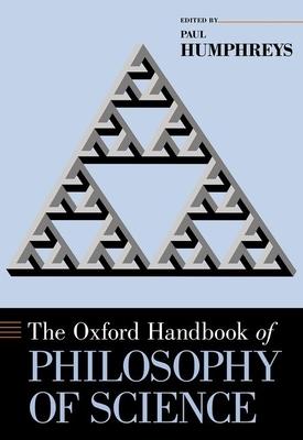 The Oxford Handbook of Philosophy of Science