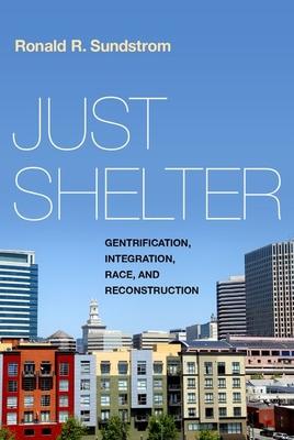 Just Shelter: Gentrification, Integration, Race, and Reconstruction