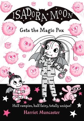 Isadora Moon Gets the Magic Pox: Volume 15