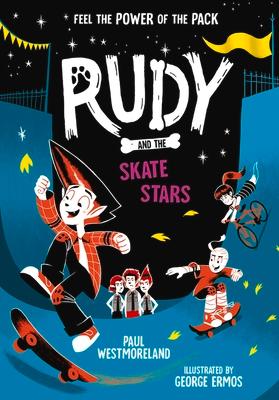 Rudy and the Skate Stars: Volume 4