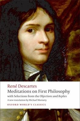 Meditations on First Philosophy: With Selections from the Objections and Replies