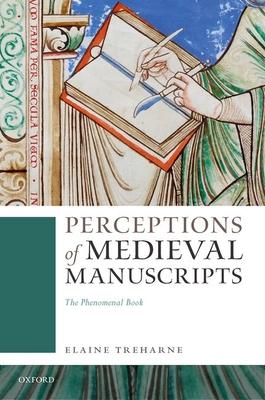 Perceptions of Medieval Manuscripts: The Phenomenal Book