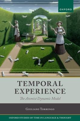 Temporal Experience: The Atomist Dynamic Model