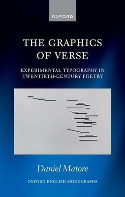 The Graphics of Verse: Experimental Typography in Twentieth-Century Poetry