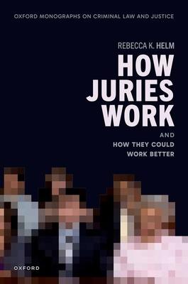 How Juries Work: And How They Could Work Better