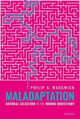 Maladaptation: Natural Selection in the Wrong Direction?