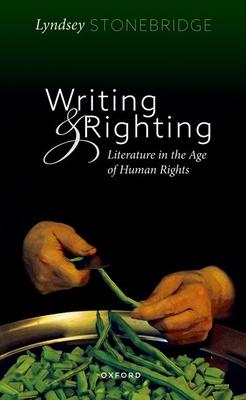 Writing and Righting: Literature in the Age of Human Rights