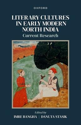 Literary Cultures in Early Modern North India: Current Research