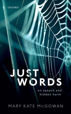 Just Words: On Speech and Hidden Harm