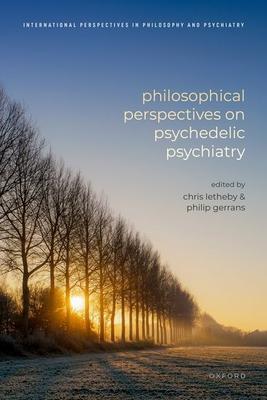 Philosophical Perspectives on Psychedelic Psychiatry