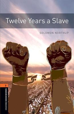 Oxford Bookworms 3e 2 Twelve Years a Slave