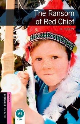 Oxford Bookworms Library: The Ransom of Red Chief: Starter: 250-Word Vocabulary Subscription