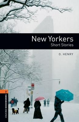 Oxford Bookworms Library: New Yorkers - Short Stories: Level 2: 700-Word Vocabulary