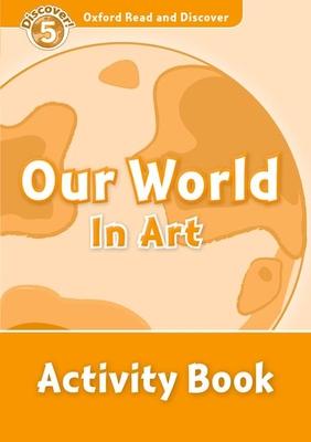 Read and Discover Level 5 Our World in Art Activity Book
