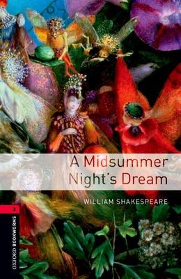 Oxford Bookworms Library: A Midsummer Nights Dreamlevel 3