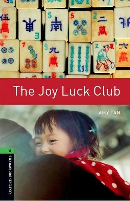 Oxford Bookworms Library: The Joy Luck Club: Level 6: 2,500 Word Vocabulary