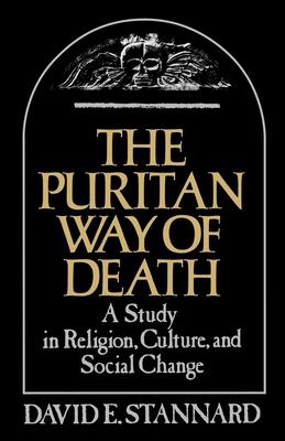 The Puritan Way of Death: A Study in Religion, Culture, and Social Change