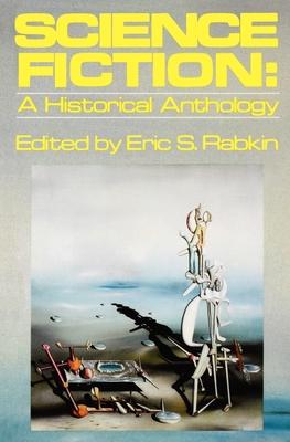 Science Fiction: A Historical Anthology