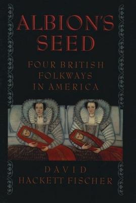 Albion's Seed: Four British Folkways in America