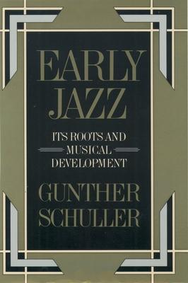 Early Jazz: Its Roots and Musical Development