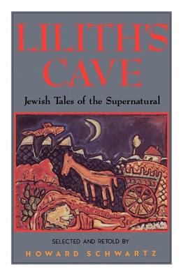 Lilith's Cave: Jewish Tales of the Supernatural