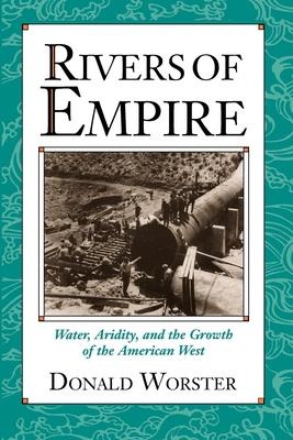 Rivers of Empire: Water, Aridity, and the Growth of the American West