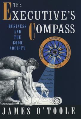 The Executive's Compass: Business and the Good Society