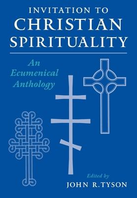 Invitation to Christian Spirituality: An Ecumenical Anthology