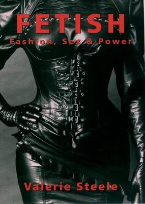 Fetish: Fashion, Sex & Power