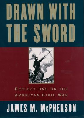 Drawn with the Sword: Reflections on the American Civil War