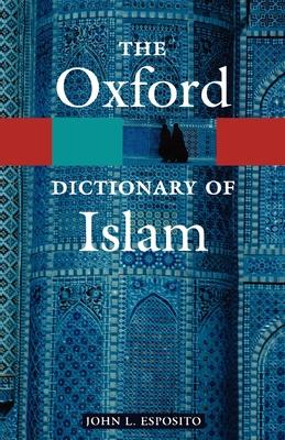 The Oxford Dictionary of Islam