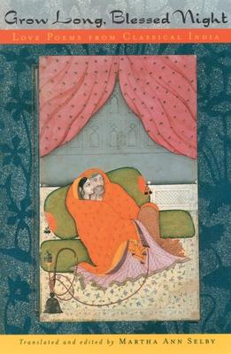 Grow Long, Blessed Night: Love Poems from Classical India Subscription